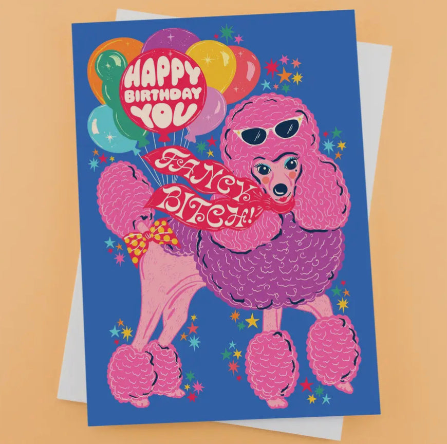 You Fancy Bitch Birthday Card