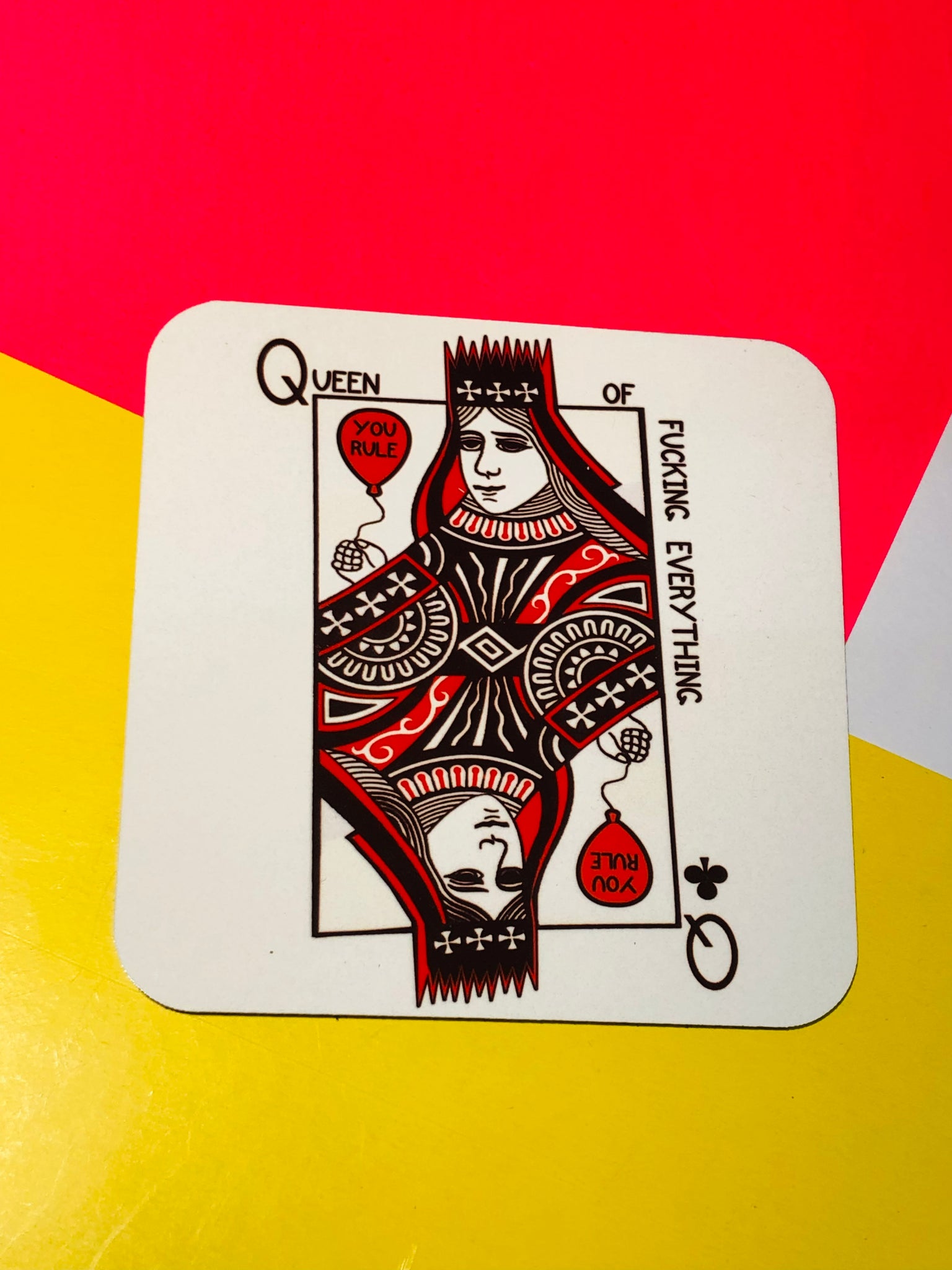 Queen of Everything Coaster