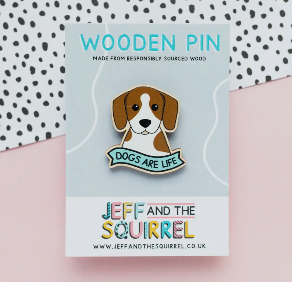 Dogs Are Life Wooden Pin