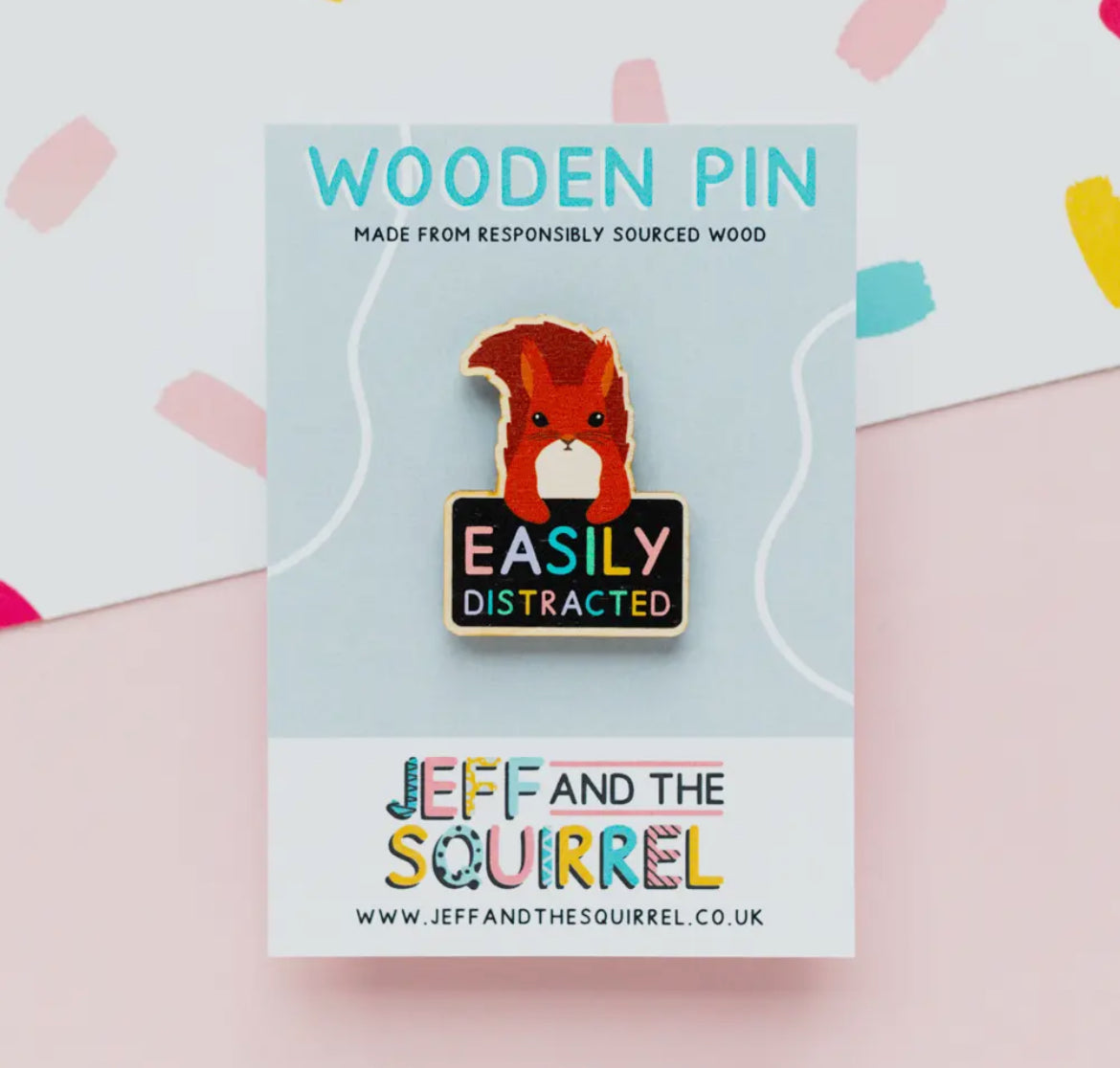 Easily Distracted Squirrel Wooden Pin