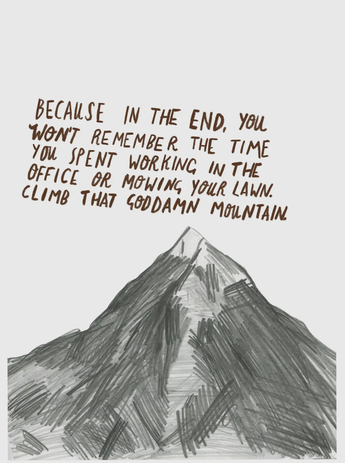 Climb the Damn Mountain A4 Print