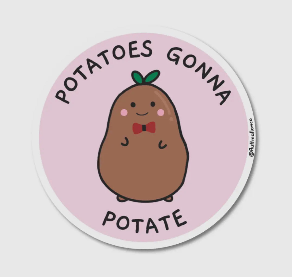 Potatoes Gonna Potate Kawaii Funny Vinyl Sticker