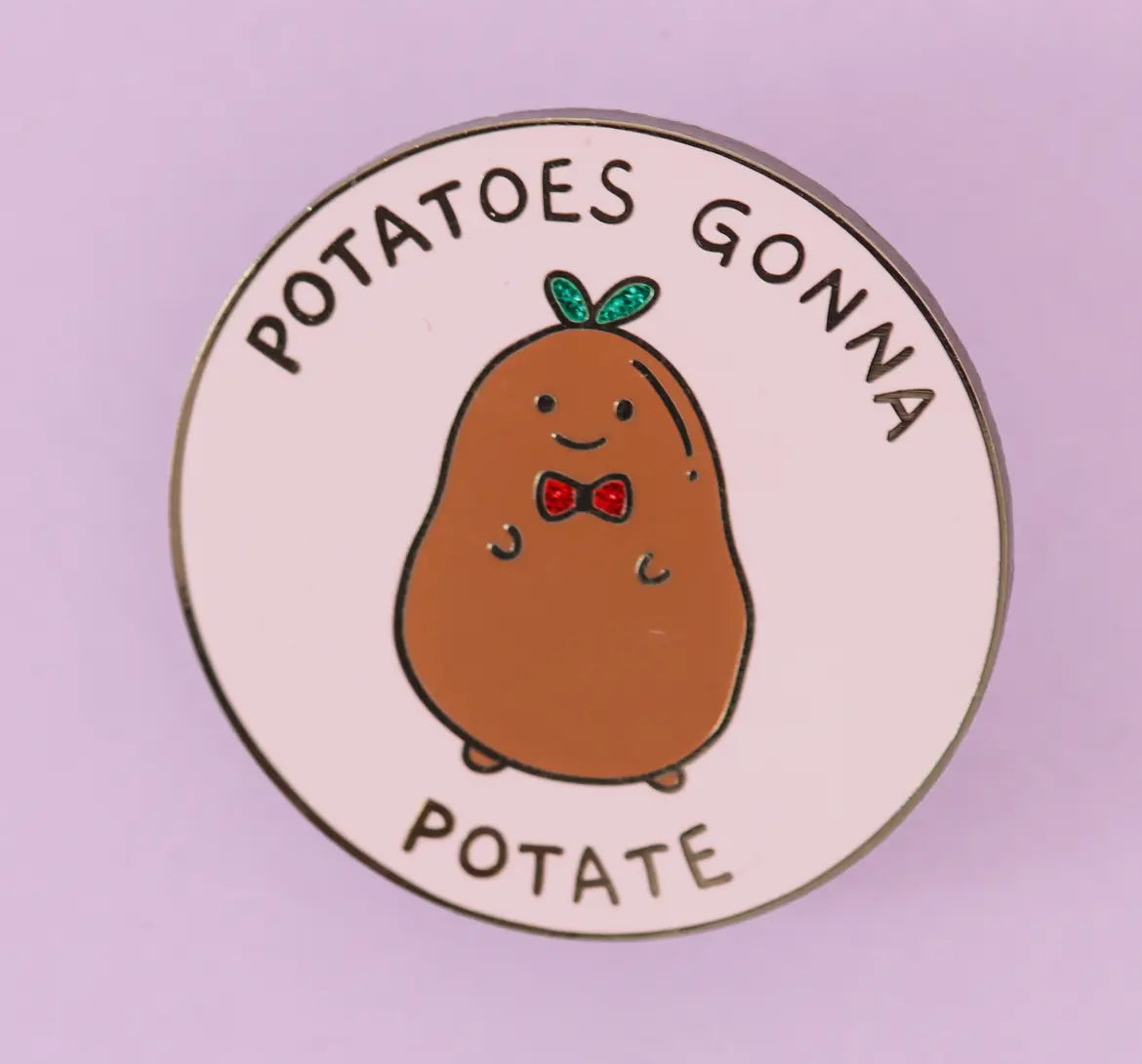 Potatoes Gonna Potato Kawaii Enamel Pin