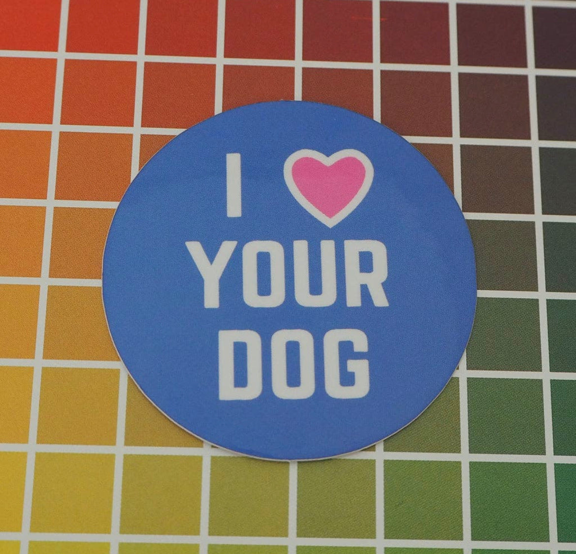 I Love Your Dog Sticker