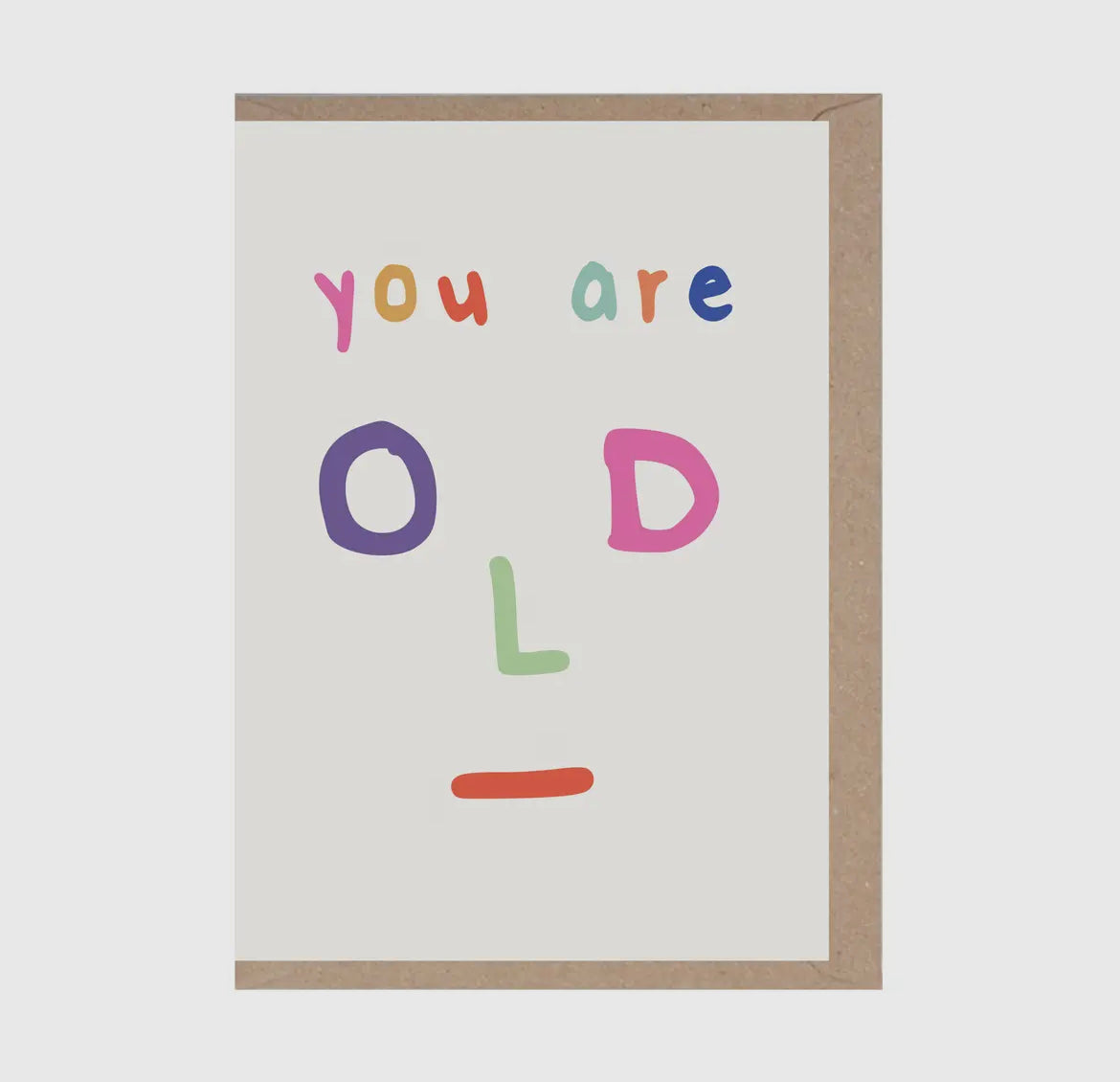 You Are Old Birthday Card
