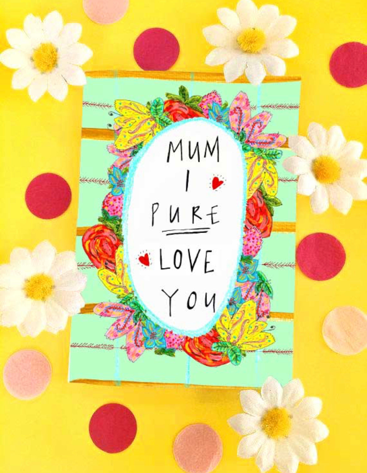 Mum I Pure Love You Card