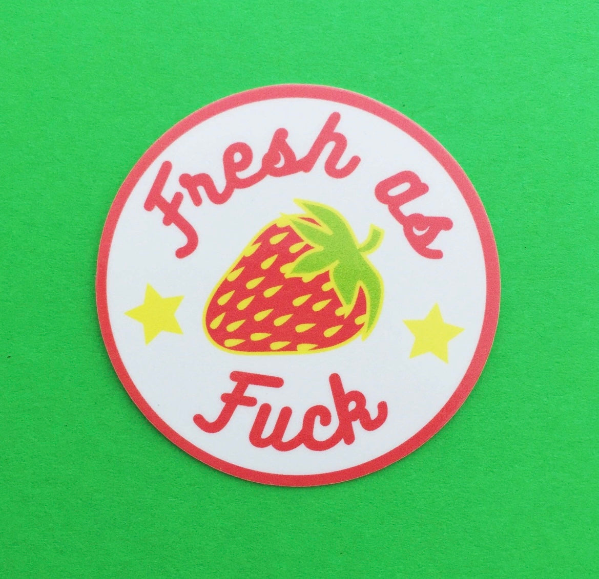 Fresh As Fuck Sticker