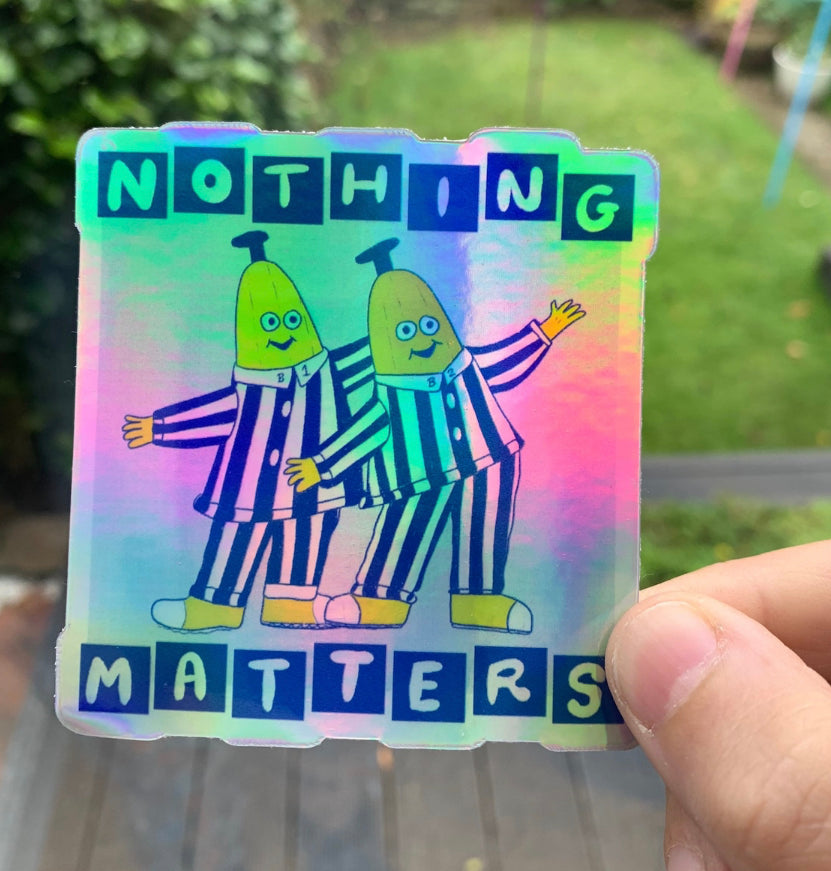 Nothing Matters Holographic Sticker
